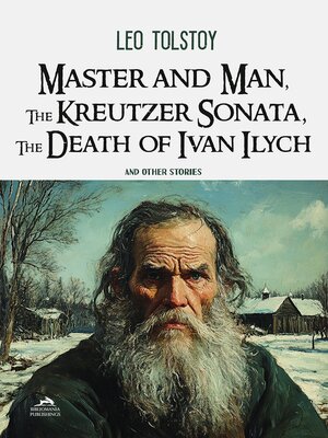 cover image of Master and Man / The Kreutzer Sonata / The Death of Ivan Ilych